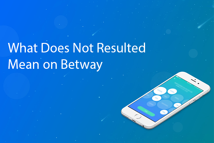 what does not resulted mean on betway featured image